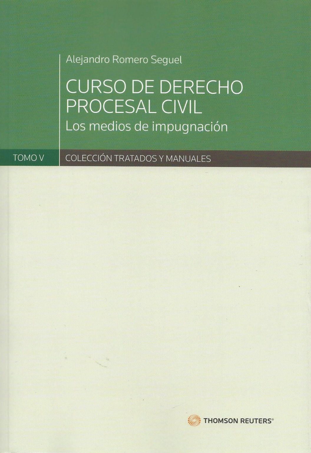 Curso De Derecho Procesal Civil. Los Medios De Impugnación. Tomo V – AREMI