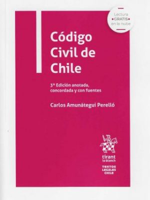 Código Civil de Chile. 3ra Edición Anotada, Concordada y con Fuentes 2021