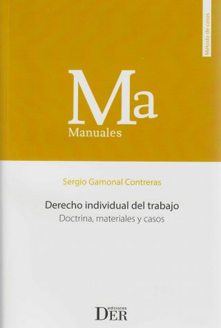 Derecho Individual del Trabajo. Doctrina, Materiales y Casos