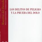 Los Delitos de Peligro y la Prueba del Dolo. - N° 23