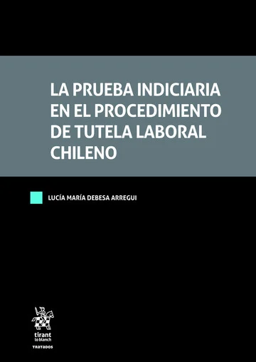 La Prueba Indiciaria en el Procedimiento de Tutela Laboral Chileno
