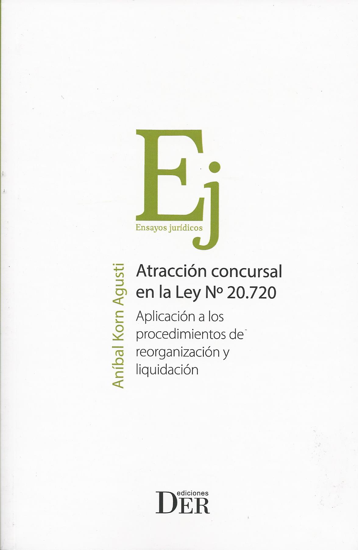 Atracción Concursal en la Ley N° 20.720, Aplicación a los Procedimientos de Reorganización y Liquidación