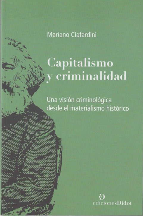 Capitalismo y Criminalidad. Una Visión Criminológica desde el Materialismo Histórico