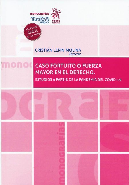 Caso fortuito o fuerza mayor en el derecho. Estudios a partir de la pandemia del COVID-19