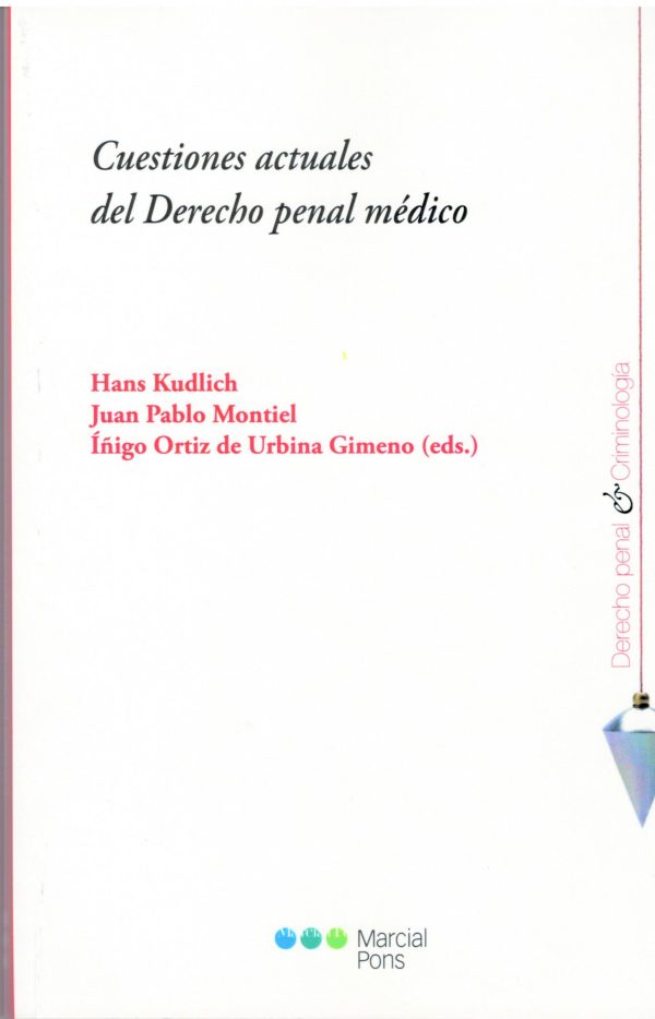 Cuestiones actuales del Derecho Penal Médico