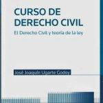 Curso de Derecho Civil - El Derecho Civil y Teoría de la Ley