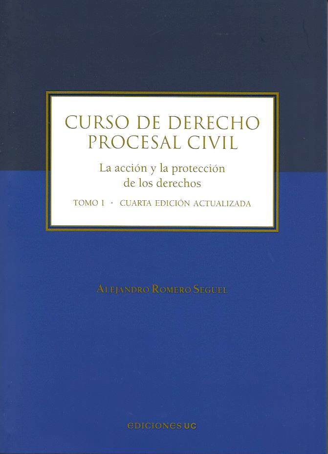 Curso de Derecho Procesal Civil, La Acción y la Protección de los Derechos tomo I