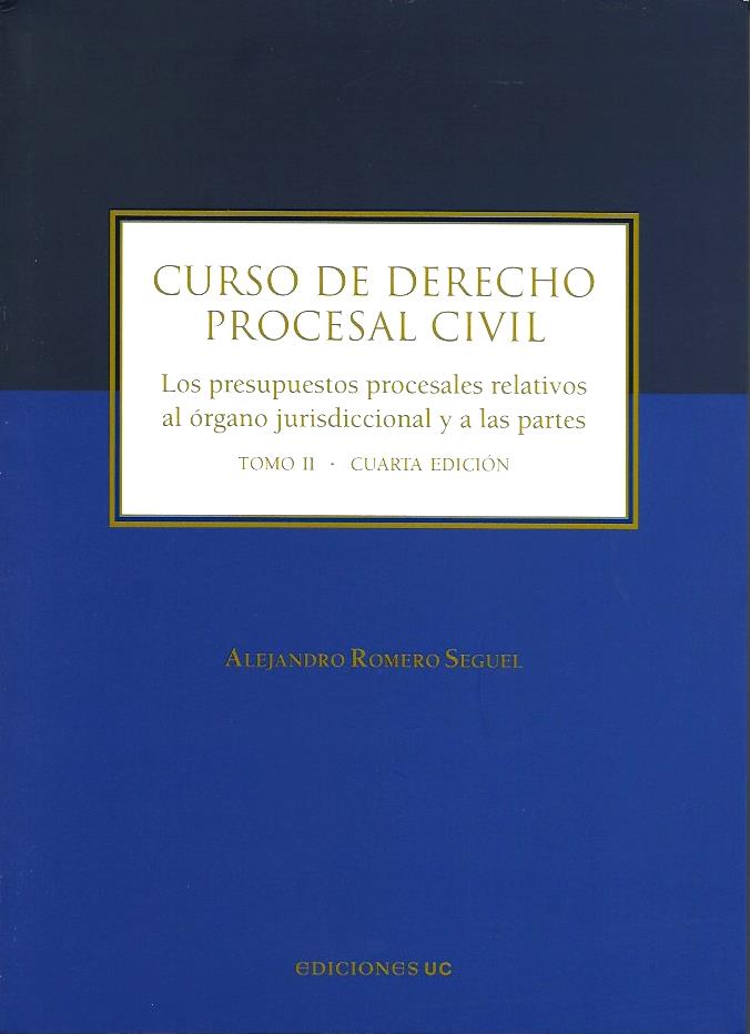 Curso de Derecho Procesal Civil, Los Presupuestos Procesales Relativos al Órgano Jurisdiccional y a las Partes tomo II
