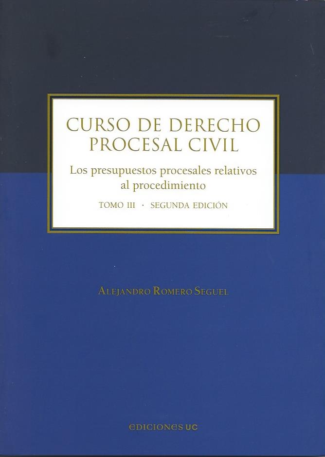 Curso de Derecho Procesal Civil. Los Presupuestos Procesales  Relativos al Procedimiento Tomo III