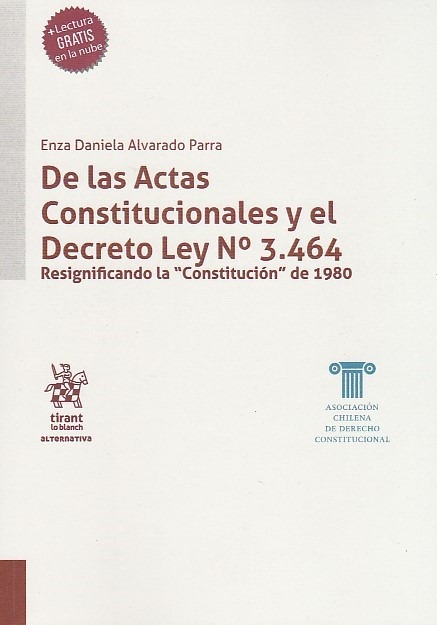 De las Actas Constitucionales y el Decreto Ley N° 3464. Resignificando la «Constitución» de 1980