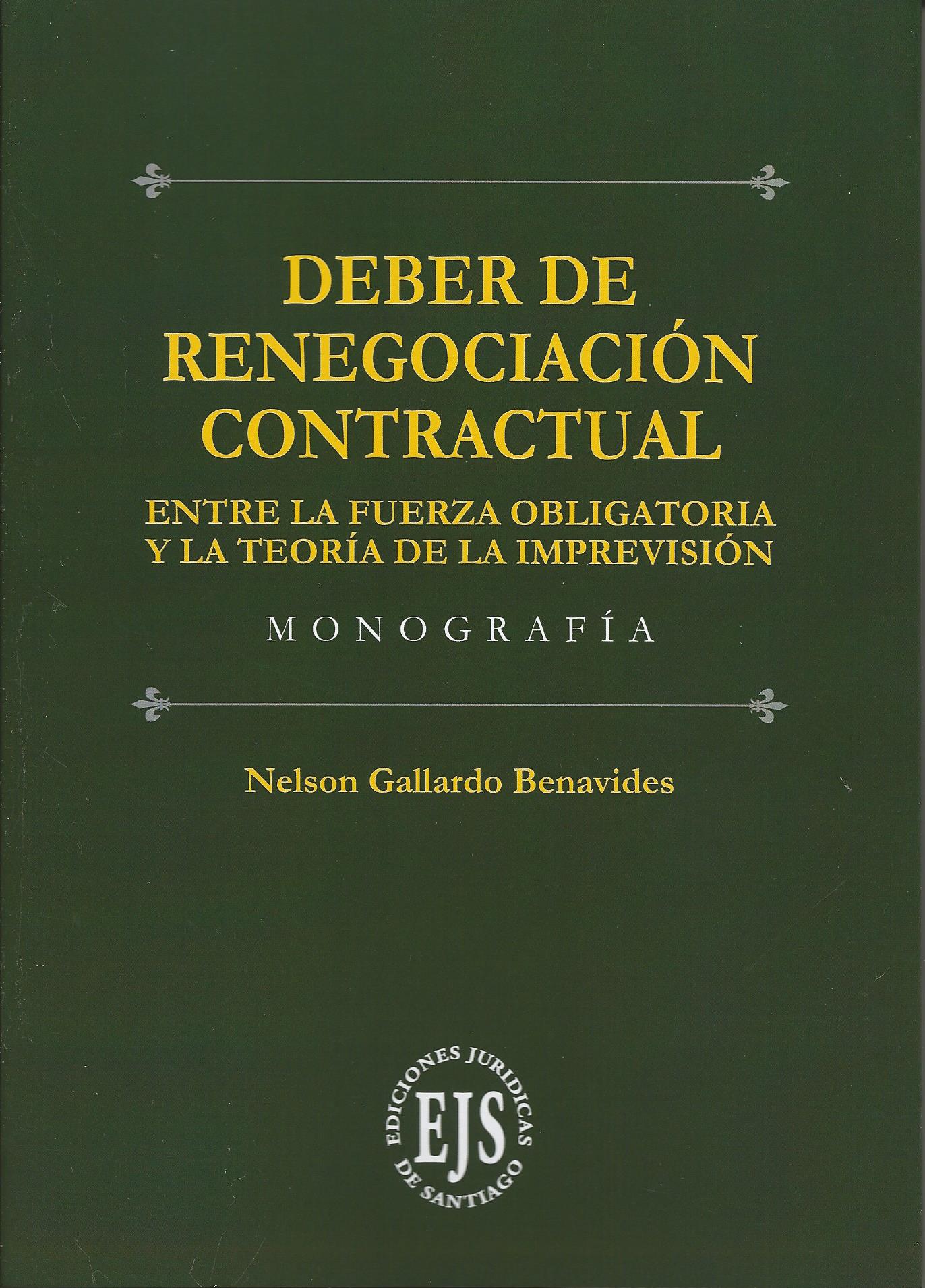 Deber de Renegociación Contractual, Entre la Fuerza Obligatoria y la Teoría de la Imprevisión