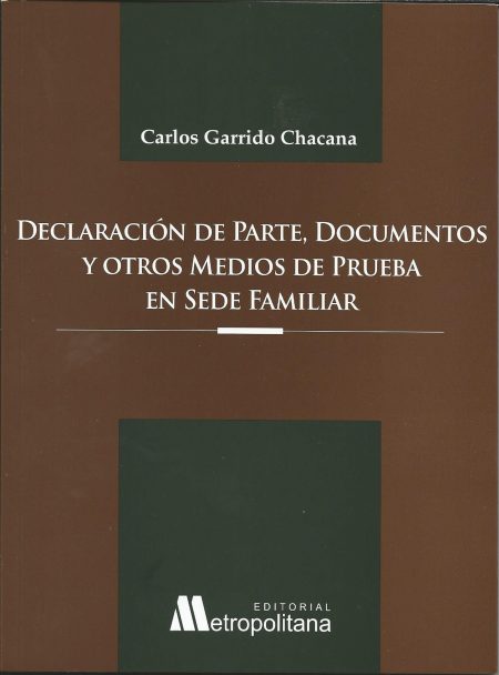 Declaración de parte, documentos y otros medios de prueba en sede familiar.