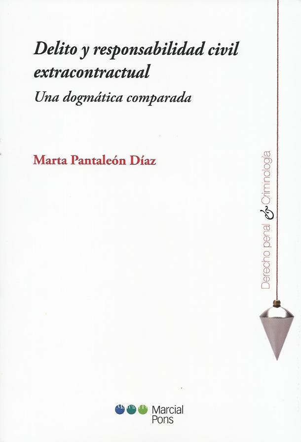 Delito y Responsabilidad Civil Extracontractual, Una Dogmática Comparada