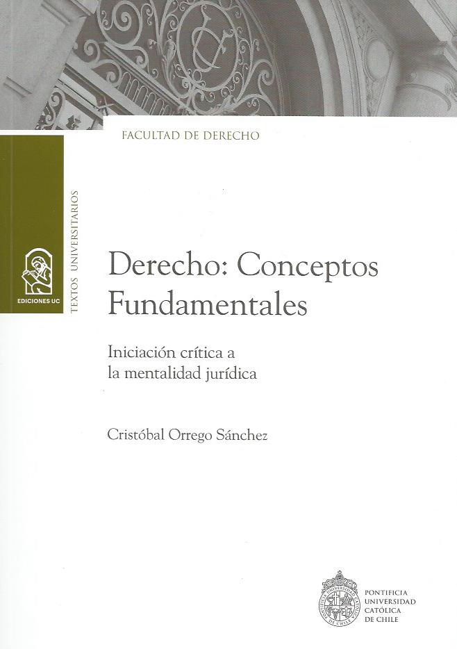 Derecho: Conceptos Fundamentales, Iniciación Crítica a la Mentalidad Jurídica