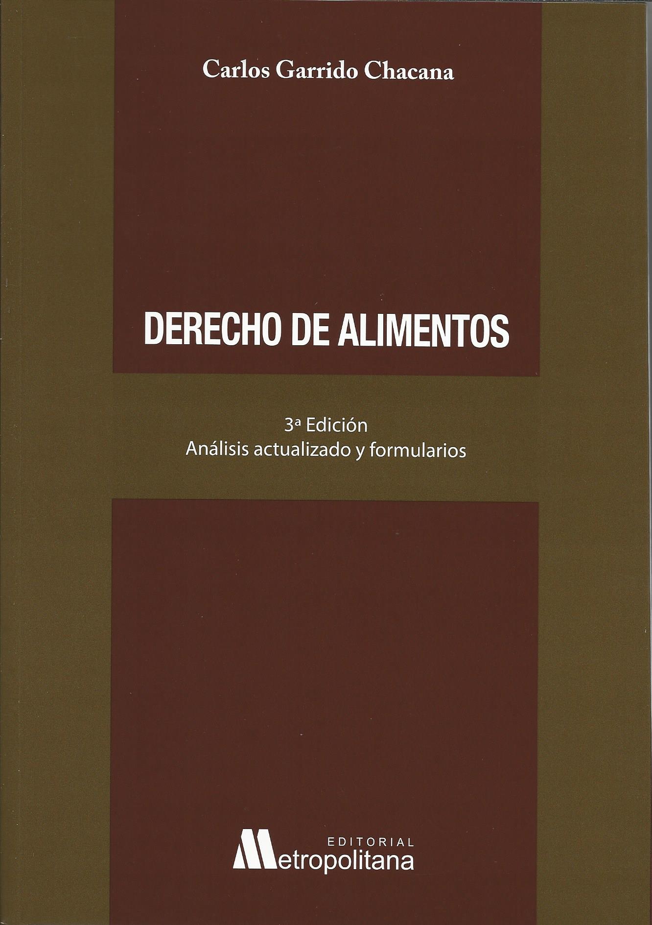 Derecho de Alimentos, 3° Edición Análisis actualizado y formularios, Ley 21484
