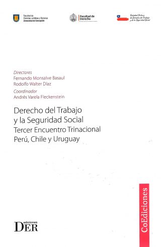 Derecho del Trabajo y la Seguridad Social. Tercer Encuentro Trinacional Perú, Chile y Uruguay
