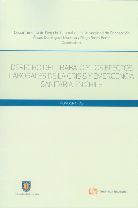 Derecho del Trabajo y los efectos Laborales de la crisis y emergencia sanitaria en Chile