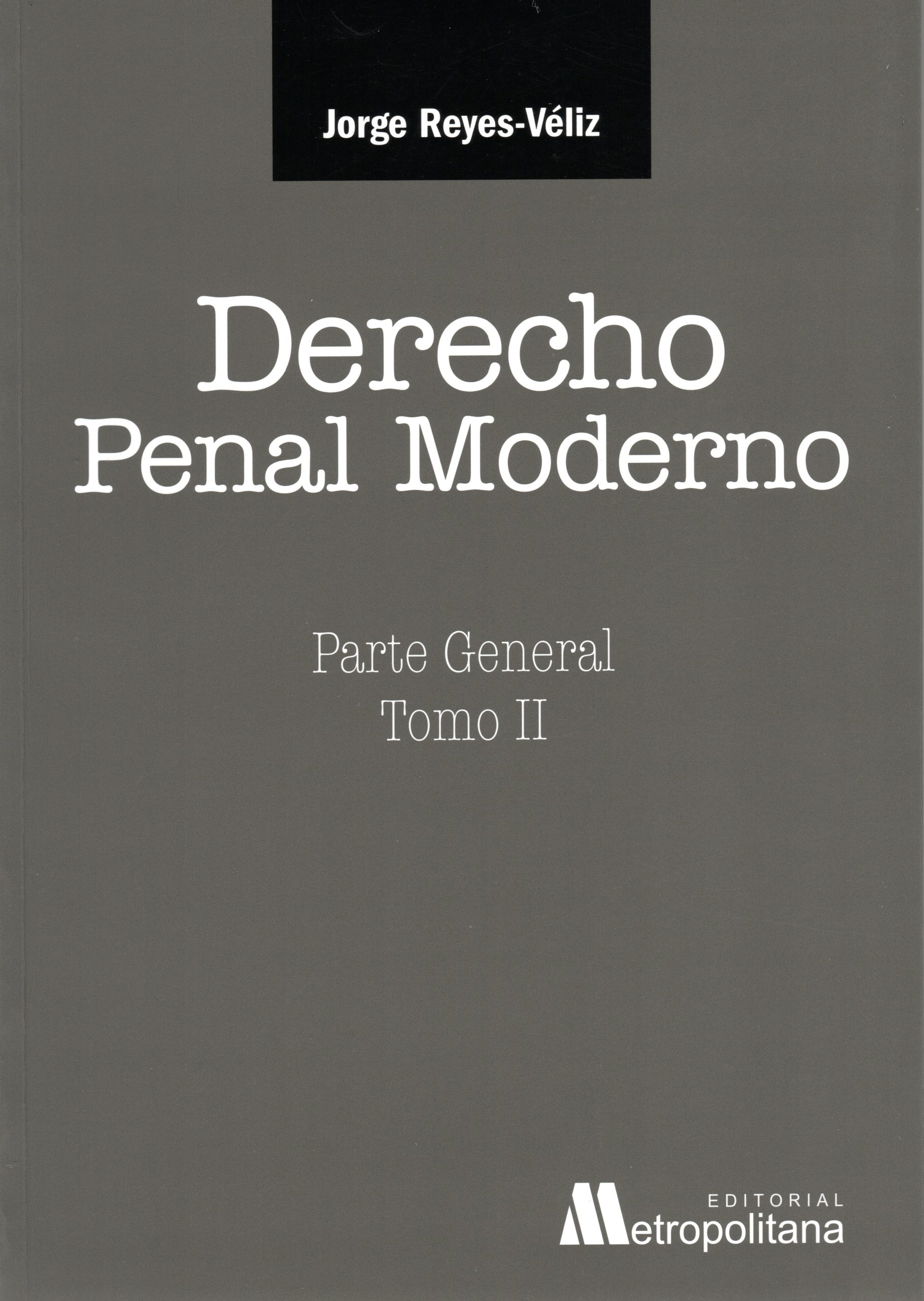 Derecho Penal Moderno. Parte General Tomo II
