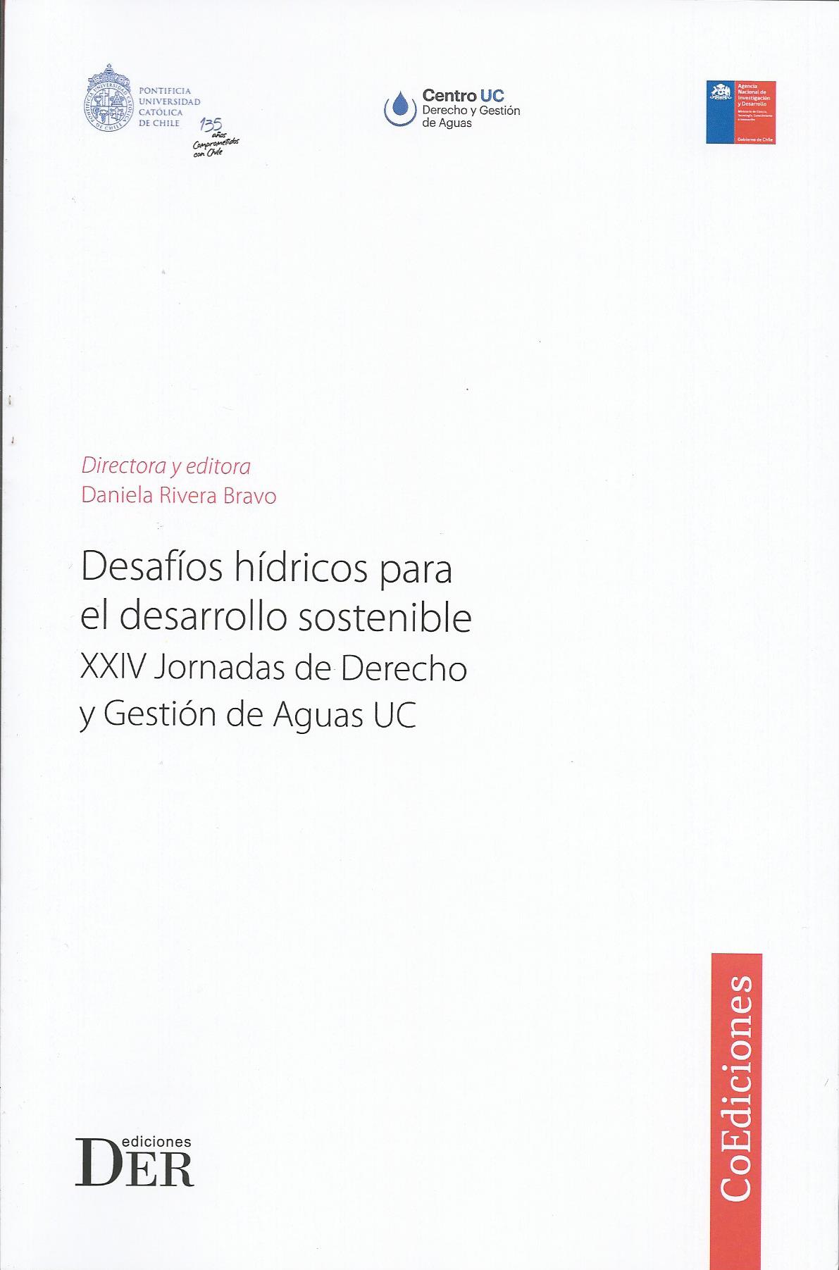 Desafíos Hídricos Para el Desarrollo Sostenible XXIV Jornadas de Derecho y Gestión de Aguas UC