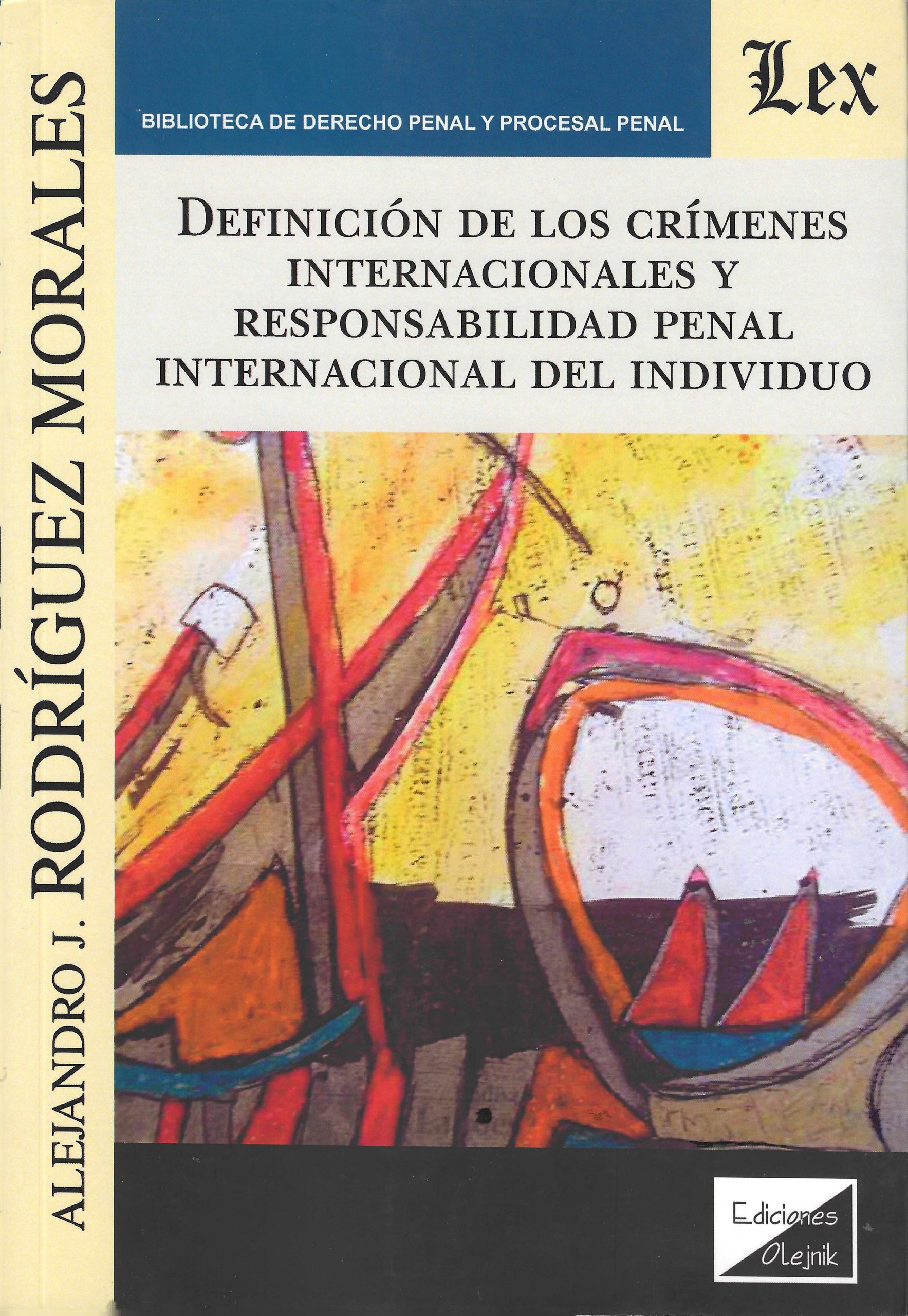 Definición de los Crímenes Internacionales y Responsabilidad Penal Internacional del Individuo
