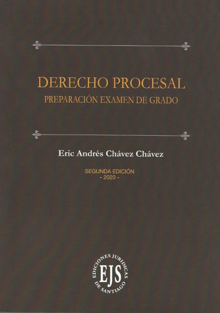 Derecho Procesal. Preparación Examen de Grado. 2 Edición 2020