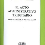 El Acto Administrativo Tributario, Tercera Edición