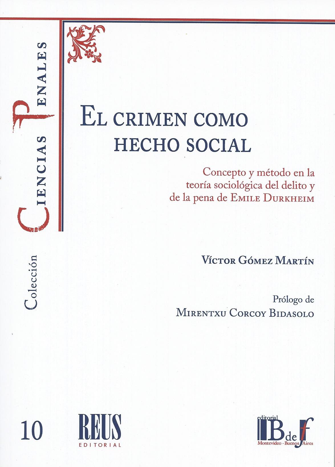 El Crimen como Hecho Social, Concepto y Método en la Teoría Sociológica del Delito y de la Pena de Emile Durkheim