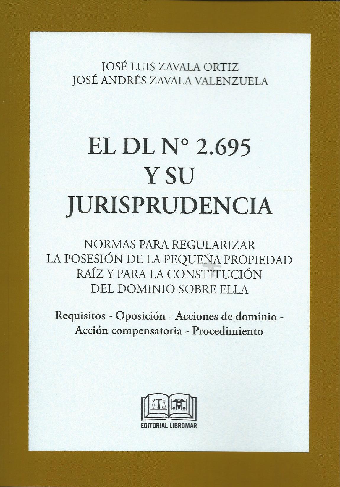 EL DL N° 2.695 y su Jurisprudencia, Normas Para Regularizar la Posesión de la Pequeña Propiedad Raíz y Para la Constitución del Dominio Sobre Ella
