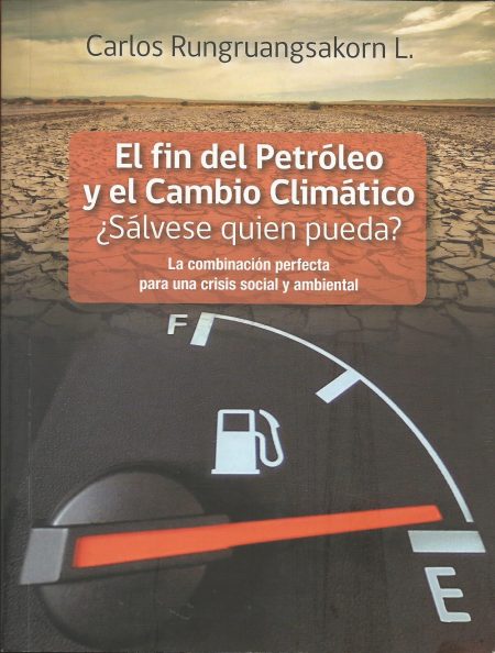 El Fin Del Petróleo y el Cambio Climático. ¿Sálvese Quien Pueda?