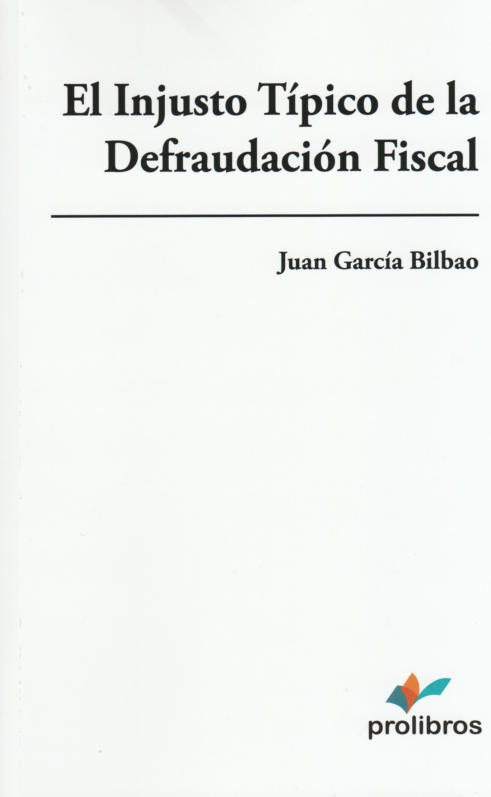 El Injusto Típico de la Defraudación Fiscal