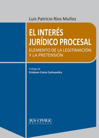 El Interés Jurídico Procesal. Elementos de la Legitimación y la Pretensión