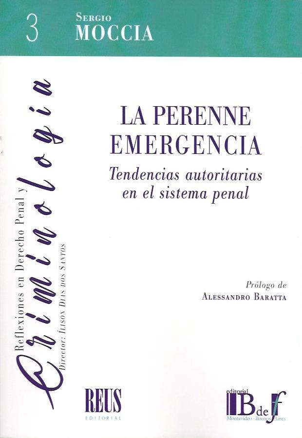 La Perenne Emergencia, Tendencias Autoritarias en el Sistema Penal