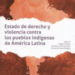 Estado de Derecho y Violencia Contra los Pueblos Indígenas de América Latina