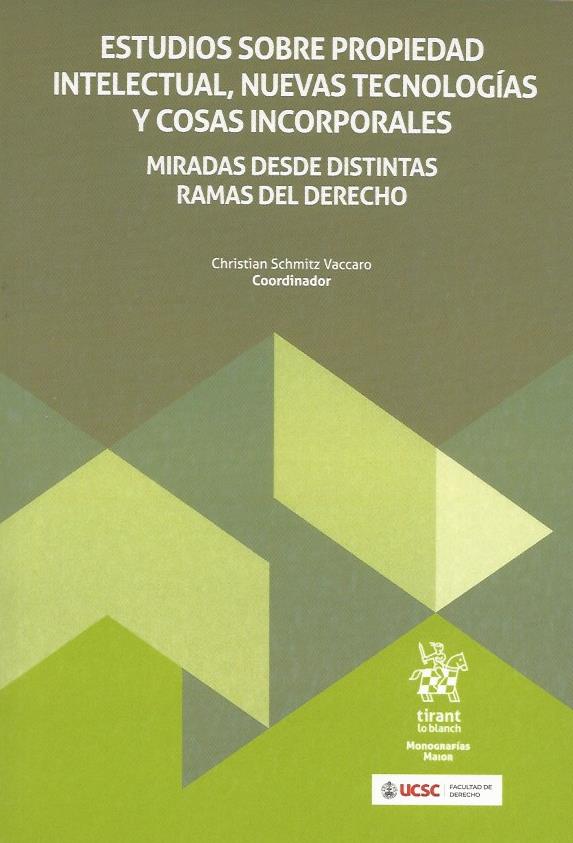 Estudios Sobre Propiedad Intelectual, Nuevas Tecnologías  y Cosas Incorporales