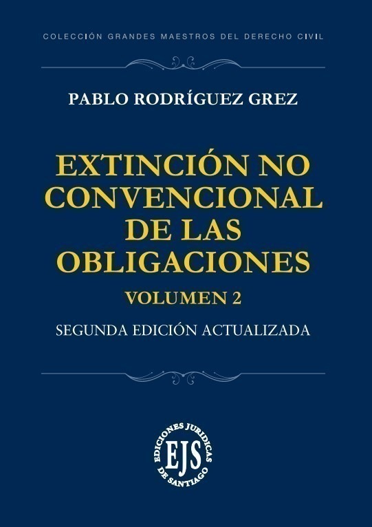 Extinción Convencional y No Convencional de la Obligaciones 2 Volúmenes. Segunda Edición Actualizada