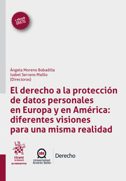 El Derecho a la Protección de Datos Personales en Europa y en América: Diferentes Visiones para una Misma Realidad