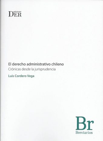 El Derecho Administrativo Chileno. Crónica desde la Jurisprudencia