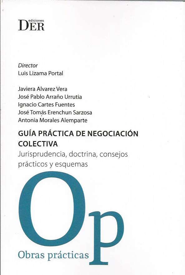 Guía Práctica de Negociación Colectiva, Jurisprudencia, Doctrina, Consejos Prácticos y Esquemas