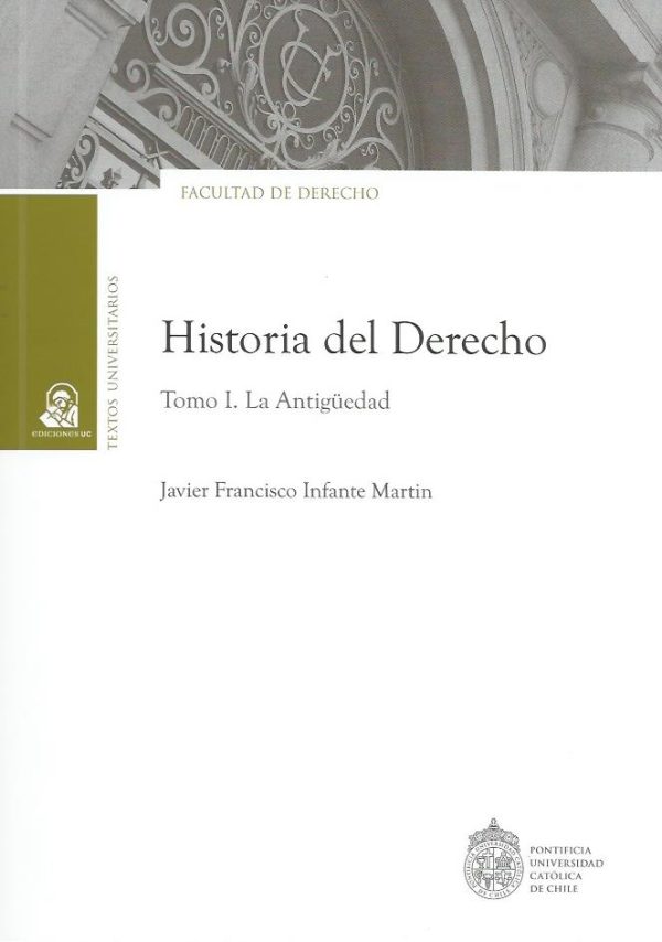 Historia del Derecho, Tomo I, La Antigüedad