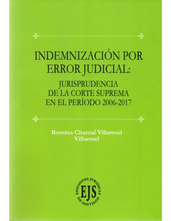 Indemnización por error Judicial: Jurisprudencia de la Corte Suprema en el período 2006-2017