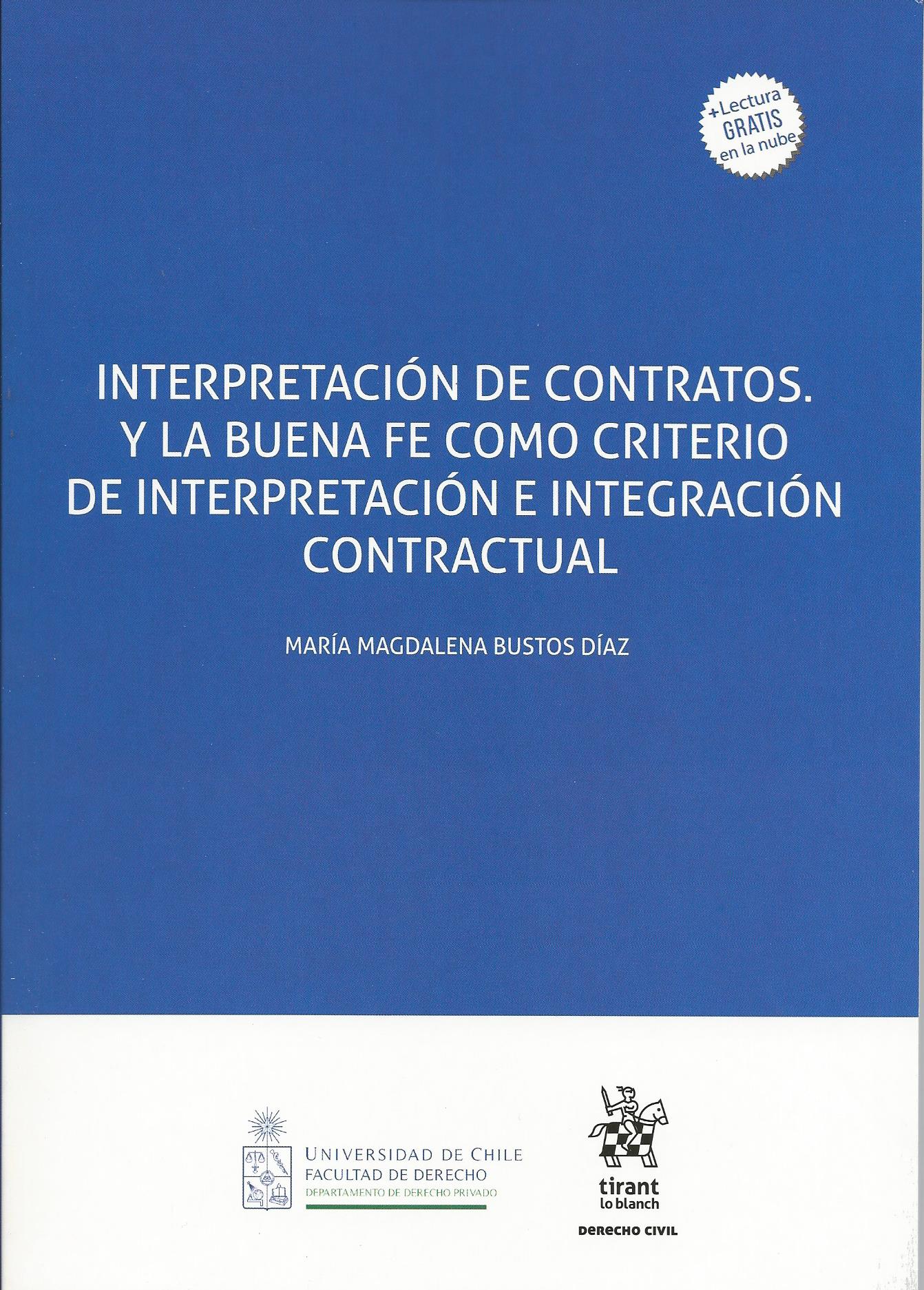 Interpretación  de Contratos. Y la Buena Fe como Criterio de Interpretación e Integración Contractual