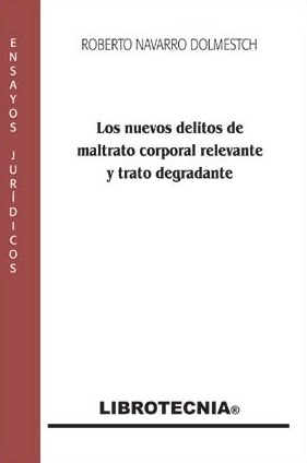 Los Nuevos Delitos de Maltrato Corporal Relevante y Trato Degradante