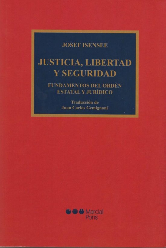 Justicia, Libertad y Seguridad. Fundamentos del Orden Estatal y Jurídico