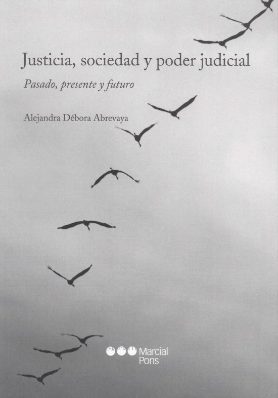 Justicia, Sociedad y Poder Judicial. Pasado, presente y futuro