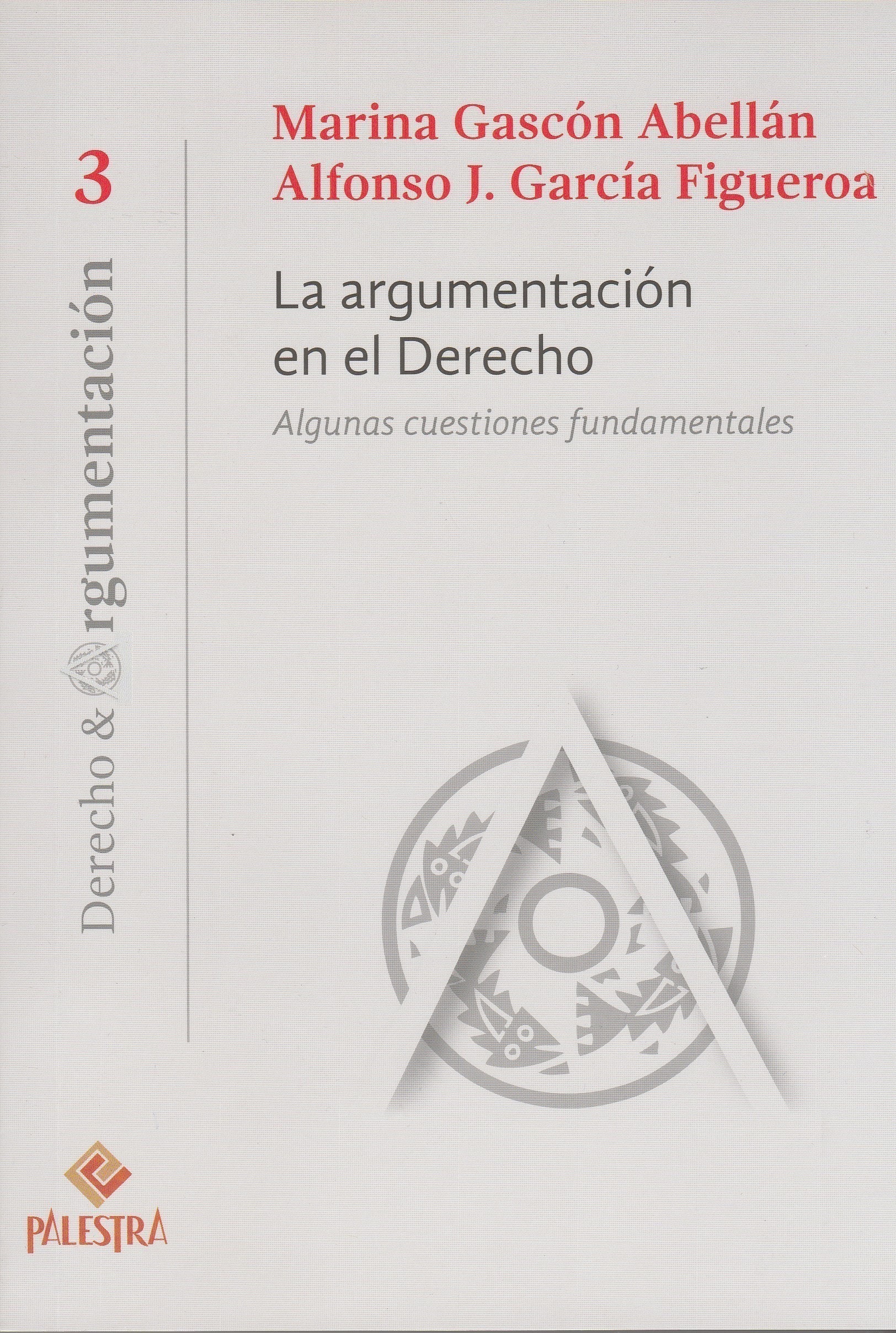 La Argumentación en el Derecho, Algunas Cuestiones Fundamentales