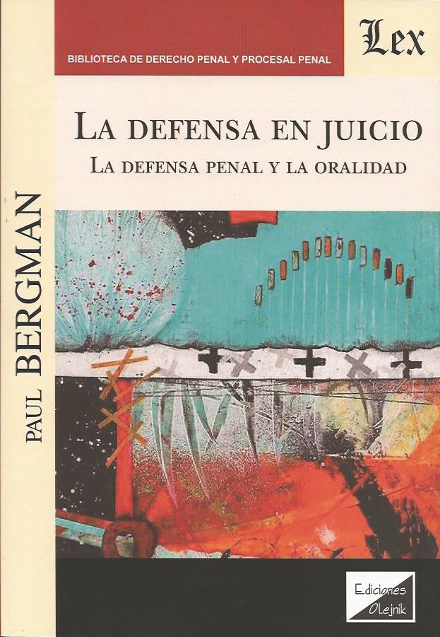 La Defensa en Juicio, La Defensa Penal y la Oralidad