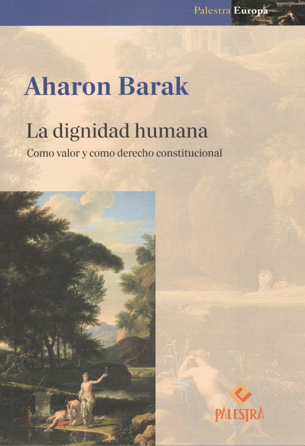 La Dignidad Humana como Valor y como Derecho Constitucional