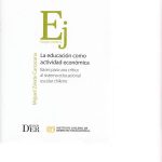 La Educación como actividad Económica. Estudio crítico del Sistema Educacional Escolar Chileno.