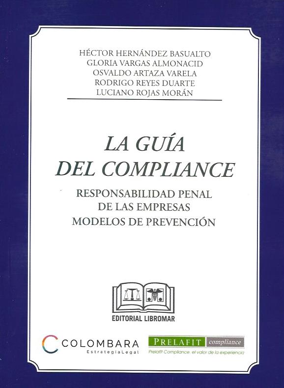 La Guía del Compliance. Responsabilidad Penal de las Empresas Modelos de Prevención