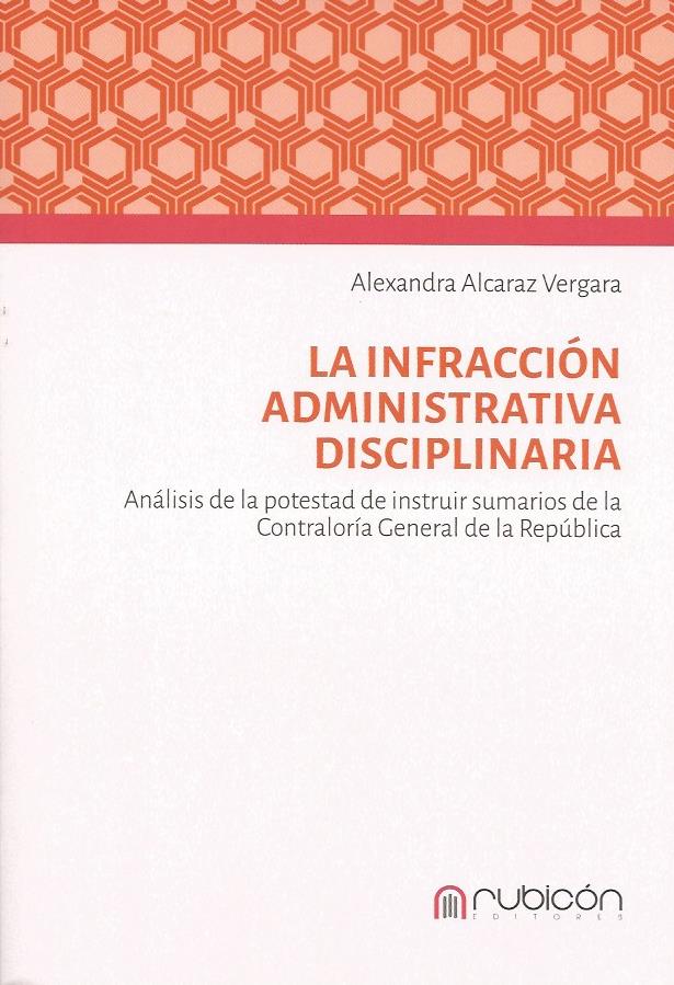 La Infracción Administrativa Disciplinaria. Análisis de la Potestad de Instruir Sumarios de la Contraloría General de la República